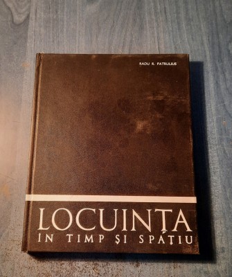 Locuinta in timp si spatiu Radu R. Patrulius foto
