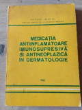 Medicatia antiinflamatoare imunosupresiva si antineoplazica in dermatologie