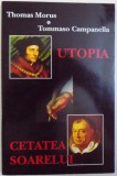 UTOPIA - CETATEA SOARELUI de THOMAS MORUS si TOMMASO CAMPANELLA, 2007 * DEFECT COPERT FATA