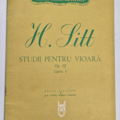 H. SITT , STUDII PENTRU VIOARA , OP. 32 , CAIETUL V , editie ingrijita de ANTON ADRIAN SARVAS , 1977 *PARTITURI