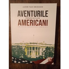 Aventurile președinților americani - Jakob Van Eriksson