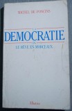 Michel de Poncins - La democratie ou le reve en morceaux