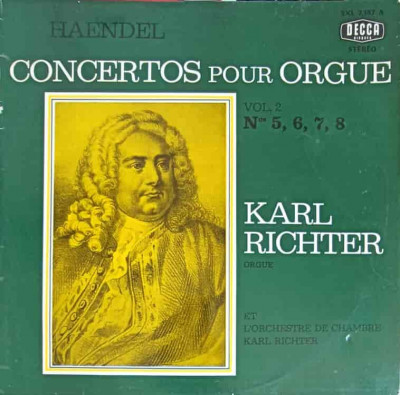 Disc vinil, LP. Concertos Pour Orgue Vol. 2, Nos 5, 6, 7, 8-Haendel, Karl Richter Et L&amp;#039;Ochestre De Chambre Karl foto