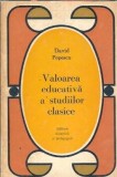 Cumpara ieftin Valoarea educativa a studiilor clasice - David Popescu