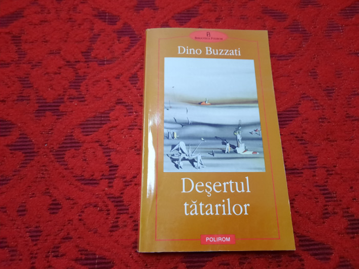 Dino Buzzati &ndash; Desertul tatarilor RF12/3