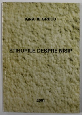 STIHURILE DESPRE NISIP, versuri de IGNATIE GRECU , 2001 foto