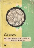 Cartea Operatorului Industria Fibrelor Chimice - Maria Ionescu, Editura Tehnica, 1973, 338 Pagini