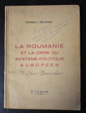 Georges I. Bratianu - La Roumanie et la crise du systeme politique europeen / Problema Basarabiei - 1936