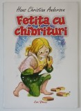 FETITA CU CHIBRITURI , coperta si ilustratii de PUIU MANU , text de HANS CHRISTIAN ANDERSEN , 2007