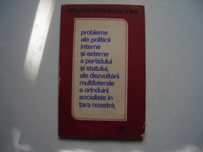 Probleme ale politicii interne si externe a partidului si statului foto