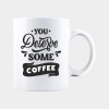 Cana alba personalizata YOU DESERVE SOME COFFEE, INOVATIX&reg;. 330ml, Oem