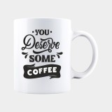 Cana alba personalizata YOU DESERVE SOME COFFEE, INOVATIX&reg;. 330ml