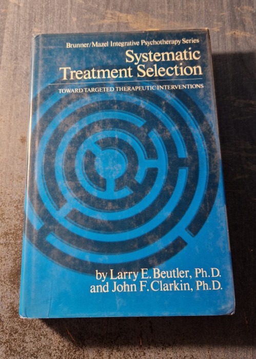 Systematic Treatment selection Larry E. Beutler John Clarkin