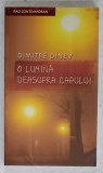 O LUMINA DEASUPRA CAPULUI de DIMITRE DINEV , 2007