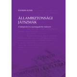 &Aacute;llambiztons&aacute;gi j&aacute;tszm&aacute;k - A befoly&aacute;sol&aacute;s &eacute;s a nyom&aacute;sgyakorl&aacute;s m&oacute;dszerei - Hankiss &Aacute;gnes