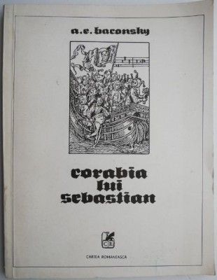 Corabia lui Sebastian (Poezii si antipoezii) &amp;ndash; A. E. Baconsky foto