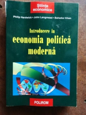 Introducere in economia politica moderna- Philip Hardwick, John Langmead foto