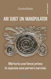 Am iubit un manipulator - Paperback brosat - Caroline Br&eacute;hat - Philobia