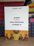 ALEXANDRU POPSOR - UN MEDIC IN DIALOG CU VIATA , PROFESIUNEA SI VREMEA SA ,2004*