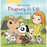 Pitypang testv&eacute;rei - Pitypang &eacute;s Lili - P&aacute;sztohy Panka