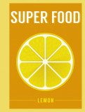 Superfood - Lemon |, Bloomsbury Publishing PLC