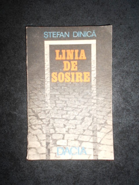 STEFAN DINICA - LINIA DE SOSIRE