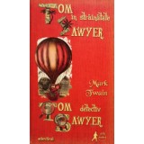 Mark Twain - Tom Sawyer in strainatate - Tom Sawyer detectiv (Editia: 2011)