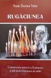 RUGACIUNEA. COMUNICAREA TAINICA CU DUMNEZEU SI ALTE TEXTE FOLOSITOARE DE SUFLET-PRESB. DIONISIE TATSIS