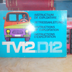 INSTRUCTIUNI DE EXPLOATARE AUTO TV12 - D12 , AUTOBUZUL BUCURESTI , ANII '70