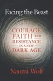 Facing the Beast: Courage, Faith, and Resistance in a New Dark Age