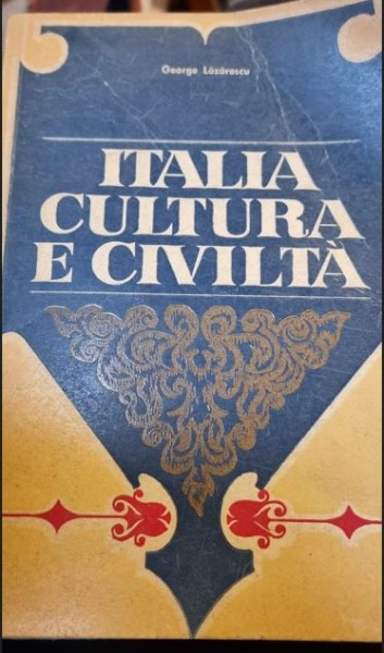 George Lazarescu - Italia Cultura e Civilta