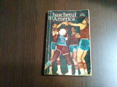 BASCHETUL IN AMERICA - Vasile Popescu - 1969, 246 p. foto