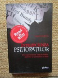 Intelepciunea psihopatilor - Kevin Dutton, Psihologie, 2013, Romana