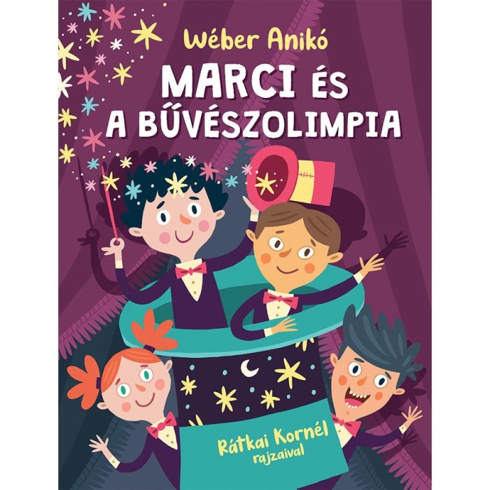 Marci &eacute;s a bűv&eacute;szolimpia - W&eacute;ber Anik&oacute;