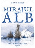 Cumpara ieftin Mirajul Alb, Silviu Negut - Editura Art