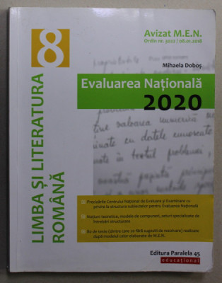 LIMBA SI LITERATURA ROMANA CLASA A - VIII -A , EVALUARE NATIONALA 2020 de MIHAELA DOBOS , APARUTA 2019 foto