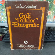 Tache Papahagi, Grai, Folklor, Etnografie, editura Minerva, București 1981, 171