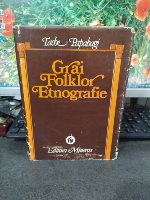 Tache Papahagi, Grai, Folklor, Etnografie, editura Minerva, București 1981, 171