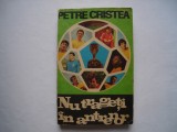 Nu trageti in antrenor - Petre Cristea, 1971, Alta editura