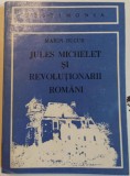 Jules Michelet si revolutionarii romani - Marin Bucur