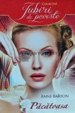 Pacatoasa - Anne Barton - Litera, 2014, Brosata, 320 Pagini - Iubiri de Poveste