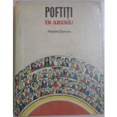 POFTITI IN ARENA ! POVESTIRI de NATALIA DUROVA , ILUSTRATII de A. MARKEVICI SI K. SUNNERBERG , 1985