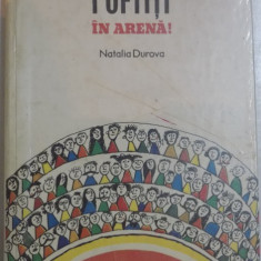 POFTITI IN ARENA ! POVESTIRI de NATALIA DUROVA , ILUSTRATII de A. MARKEVICI SI K. SUNNERBERG , 1985