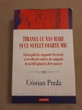Tiranul cu nas mare si cu suflet foarte mic - Cristian Preda