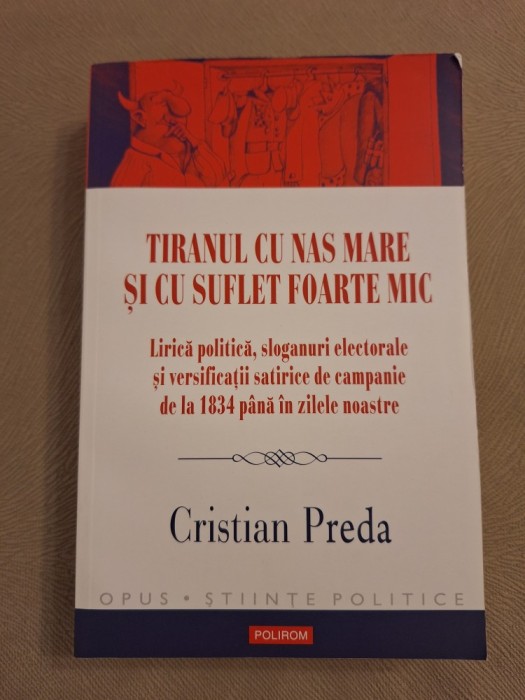 Tiranul cu nas mare si cu suflet foarte mic - Cristian Preda
