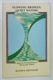 Cartea Flowing Bridges, Quiet Waters, Japanese Psychotherapies, Morita and Naikan de David K. Reynolds, 1989, coperta brosata, 187 pagini