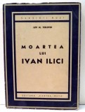 MOARTEA LUI IVAN ILICI de LEV N. TOLSTOI , 1946 , * PREZINTA SUBLINIERI