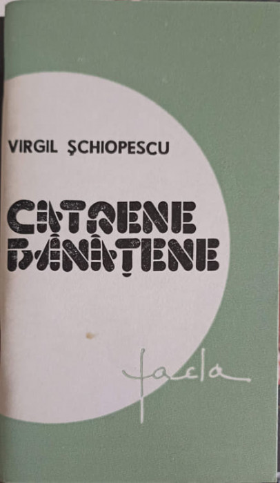 CATRENE BANATENE (EPIGRAME SI STIHURI SATIRICE)-VIRGIL SCHIOPESCU-182580