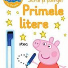 Peppa Pig: Exerseaza Cu Peppa. Scrie Si Sterge! Primele Litere, Neville Astley, Mark Baker - Editura Art