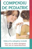 Compendiu De Pediatrie - Adrian Georgescu, Ioana-Alina Anca - Editie: a III-a